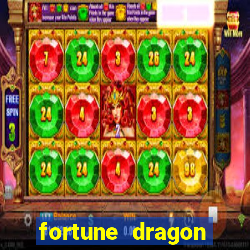 fortune dragon dinheiro infinito